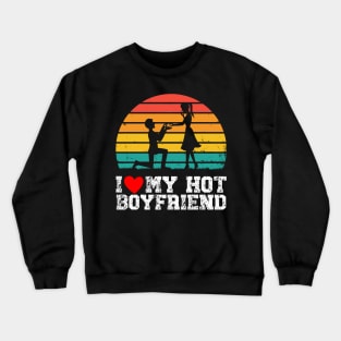 Vintage I Like My Hot Boyfriend I Heart My Boyfriend Crewneck Sweatshirt